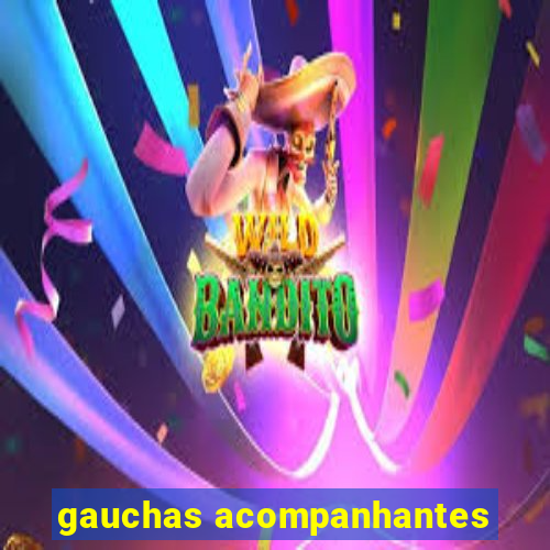 gauchas acompanhantes